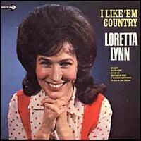 Loretta Lynn - I Like 'Em Country